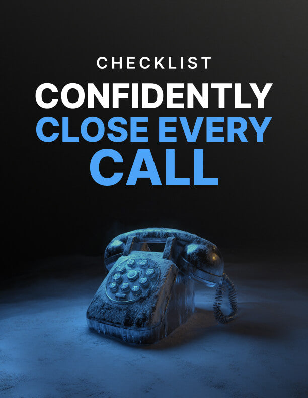 Confidently Close Every Call - Checklist