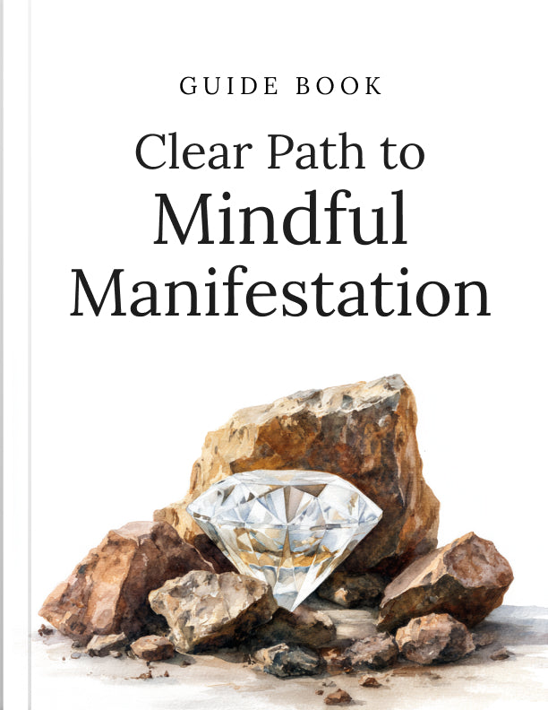 Clear Path to Mindful Manifestation