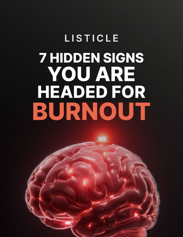 7 Hidden Signs You Are Headed for Burnout