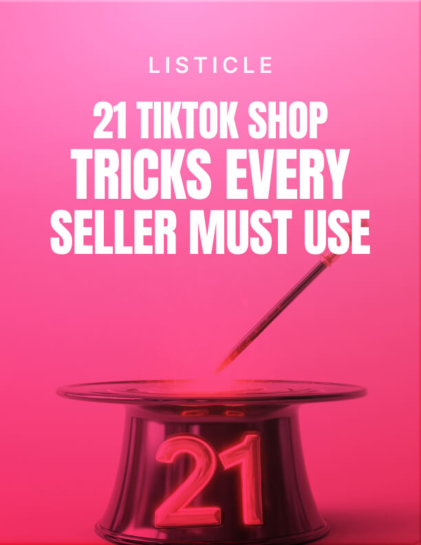 21 TikTok Shop Tricks Every Seller Must Use