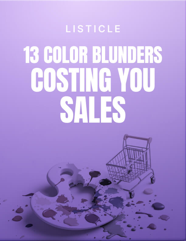 13 Color Blunders Costing You Sales