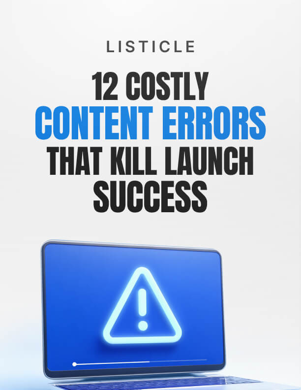 12 Costly Content Errors That Kill Launch Success