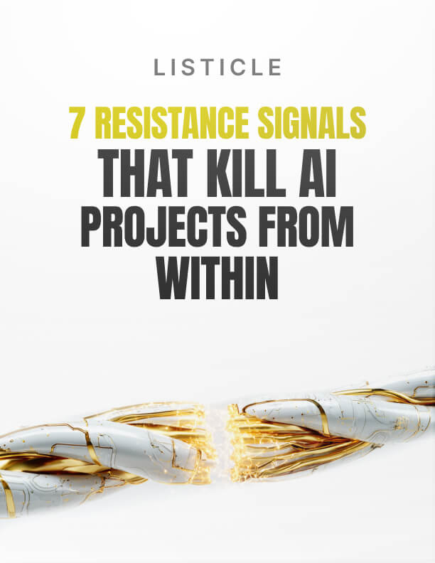 7 Resistance Signals That Kill AI Projects From Within