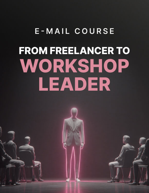 From Freelancer to Workshop Leader