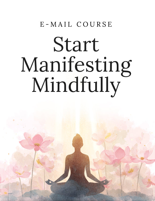 Start Manifesting Mindfully