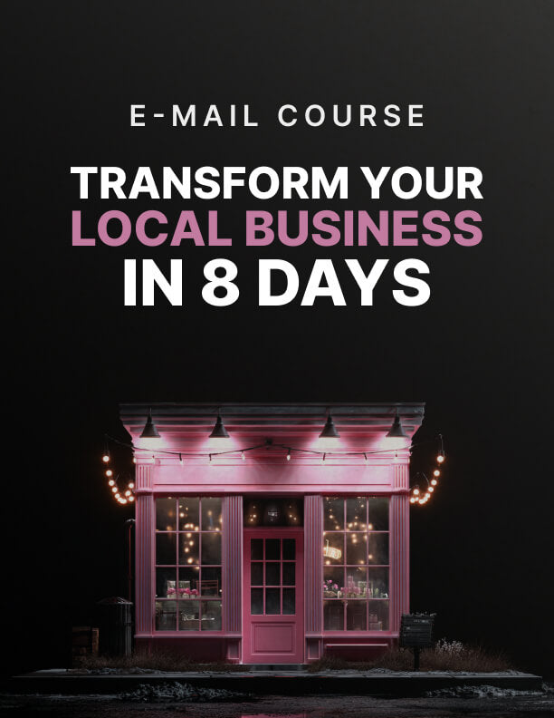 Transform Your Local Business in 8 Days