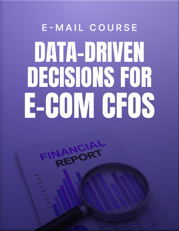 Data-Driven Decisions for E-Commerce CFOs