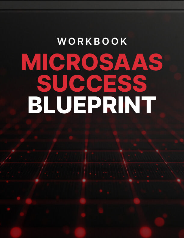MicroSaaS Success Blueprint - Workbook