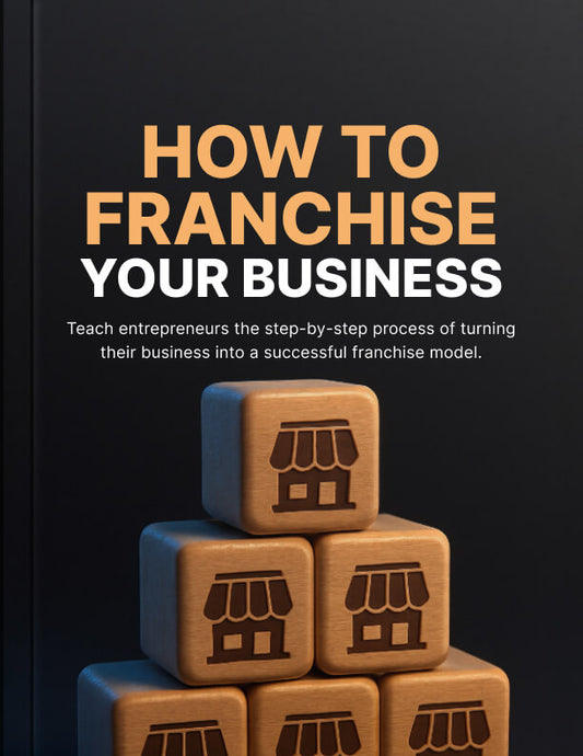 How to Franchise Your Business