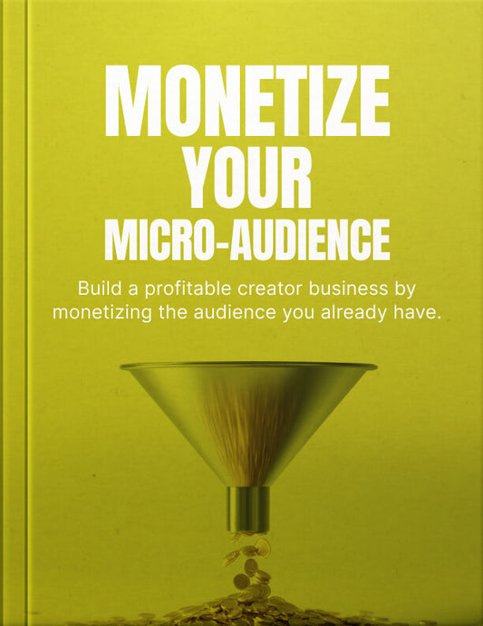 Monetize Your Micro-Audience