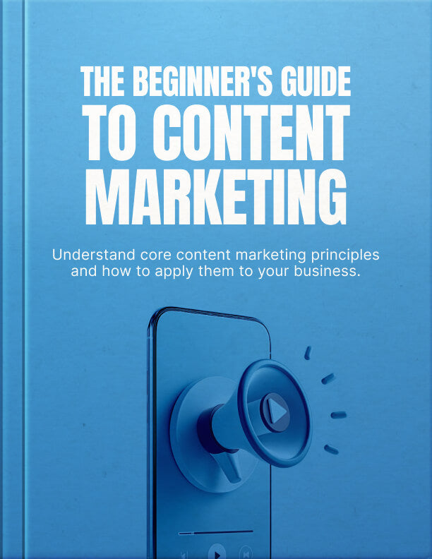 The Beginner's Guide to Content Marketing