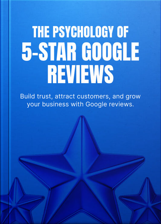The Psychology of 5-Star Google Reviews