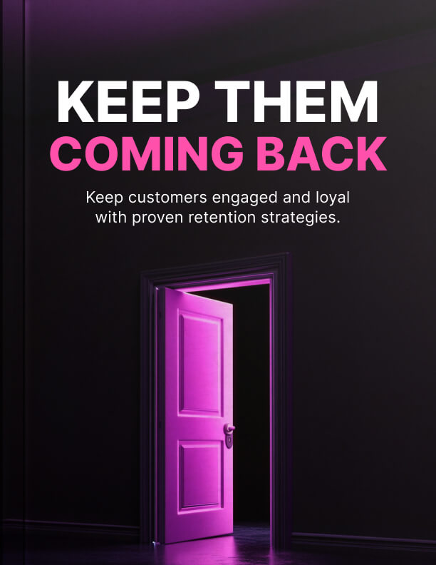 Keep Them Coming Back