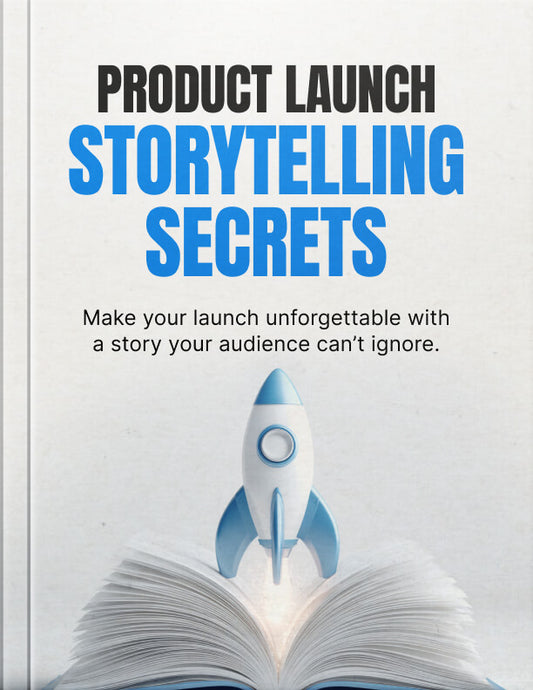 Product Launch Storytelling Secrets