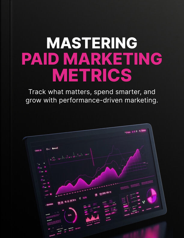 Mastering Paid Marketing Metrics