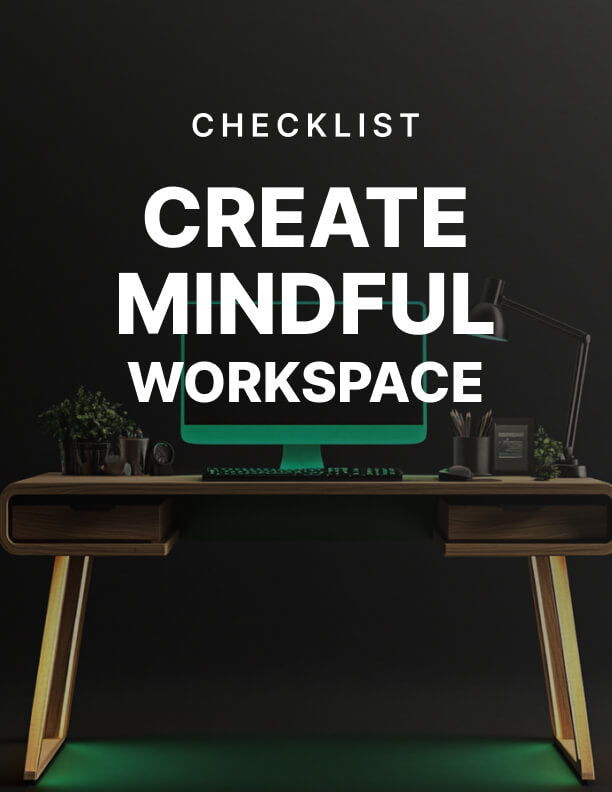 Create Mindful Workspace