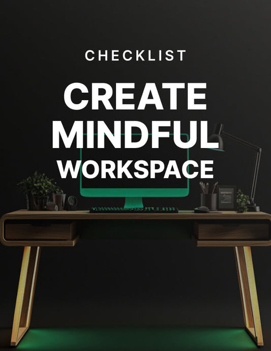 Create Mindful Workspace