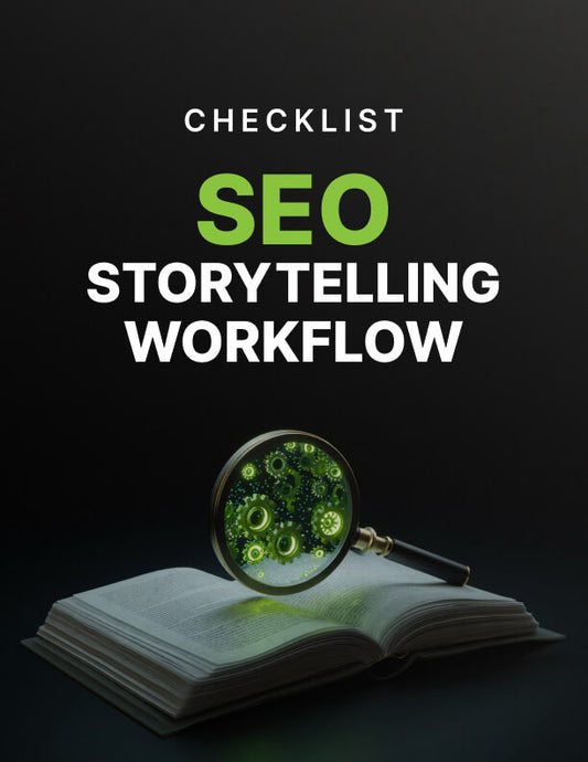The Complete SEO Storytelling Workflow