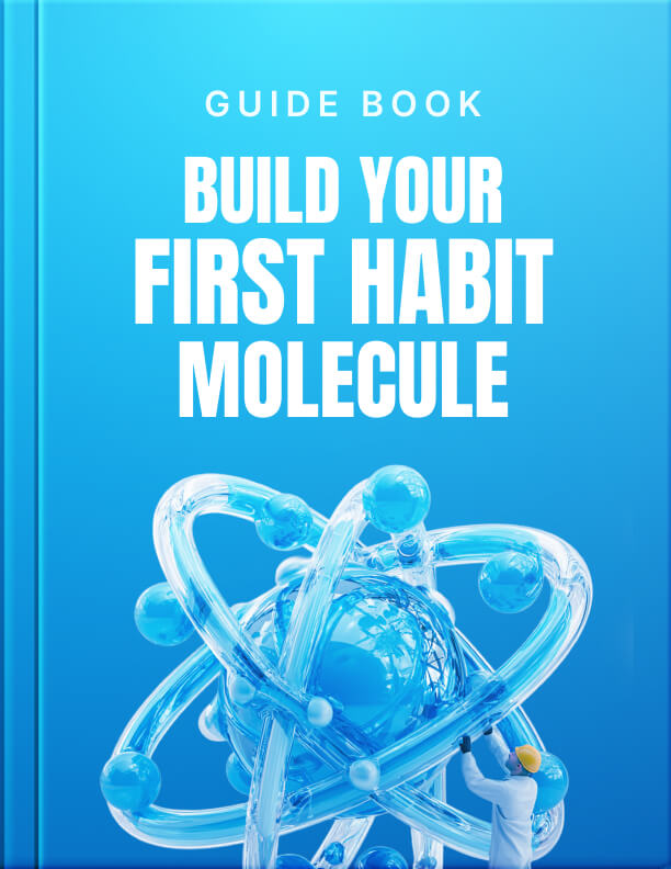 Build Your First Habit Molecule