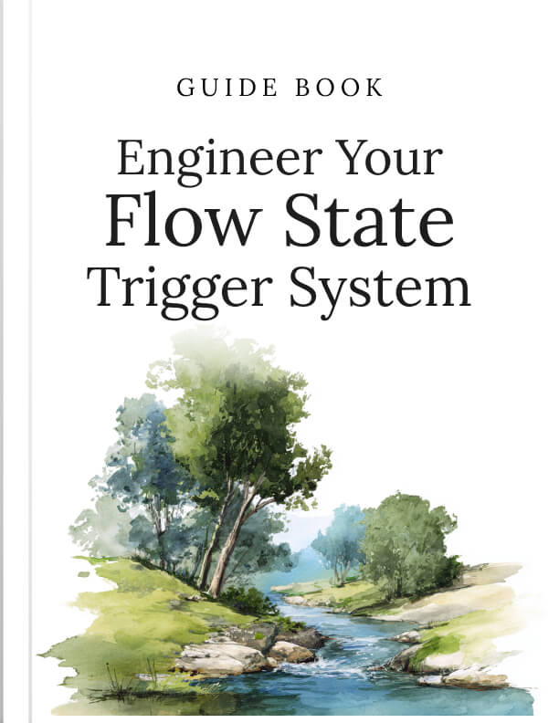Engineer Your Flow State Trigger System
