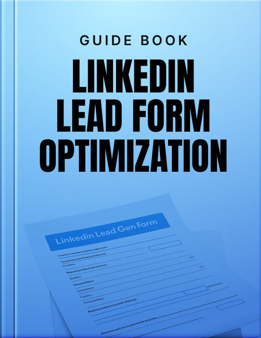 LinkedIn Lead Form Optimization