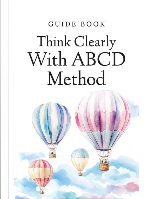 Think Clearly with ABCD Method