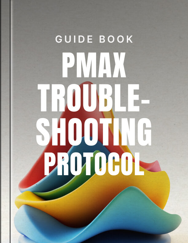 Performance Max Troubleshooting Protocol