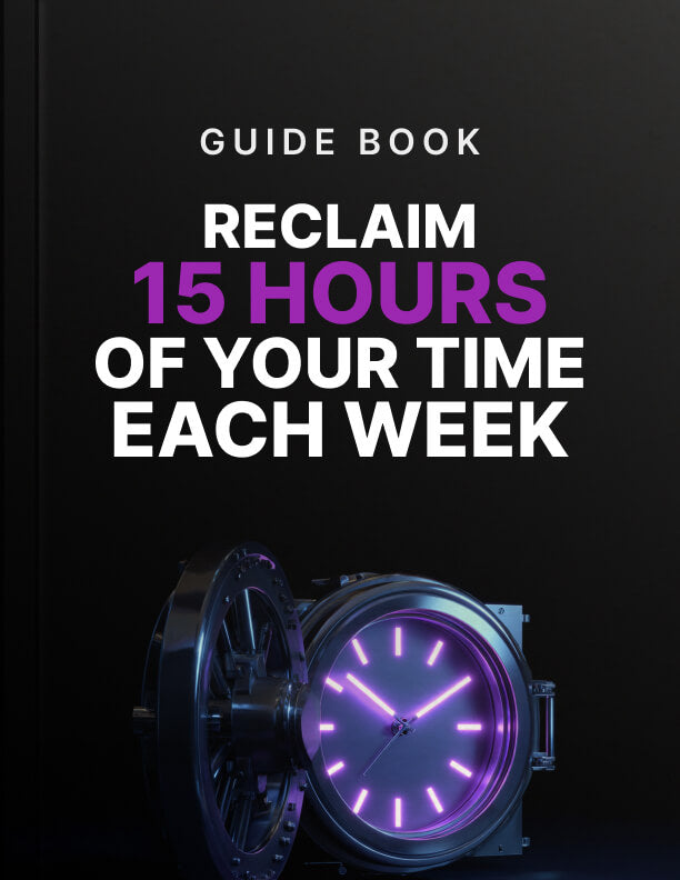 Reclaim 15 Hours of Your Time Each Week