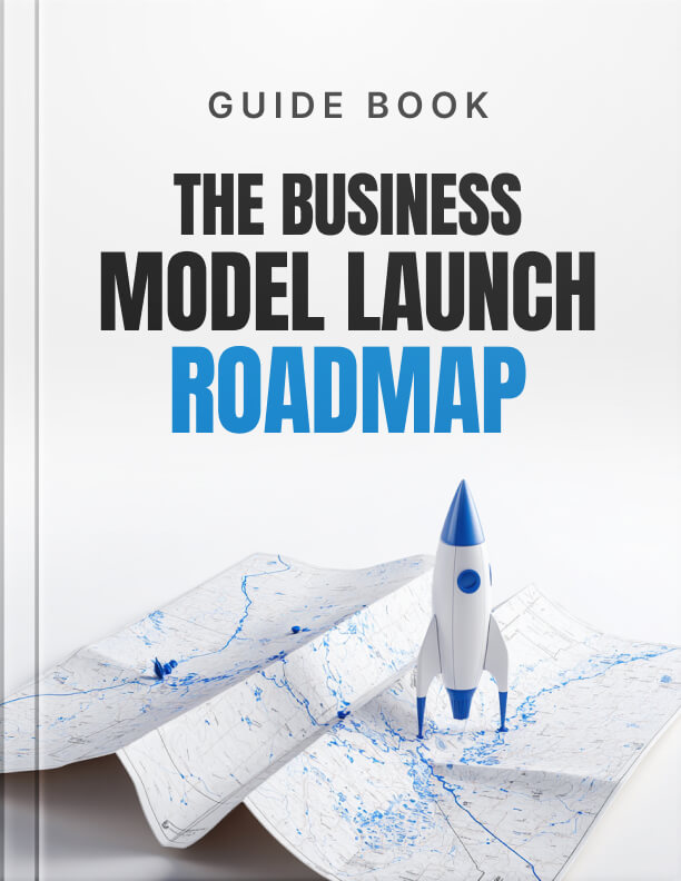The Business Model Launch Roadmap