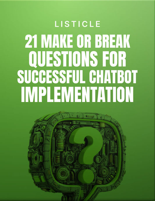21 Make or Break Questions for Successful Chatbot Adoption