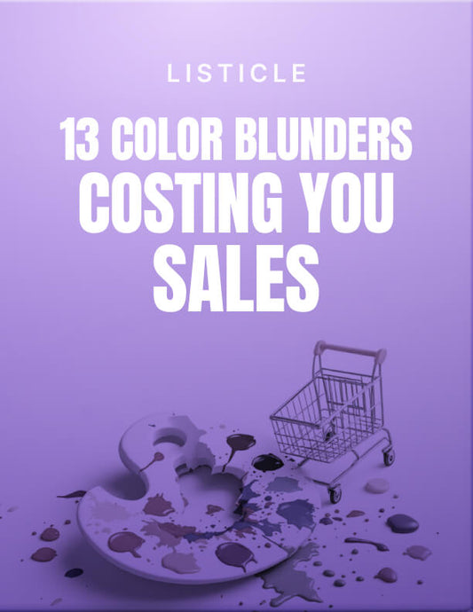 13 Color Blunders Costing You Sales