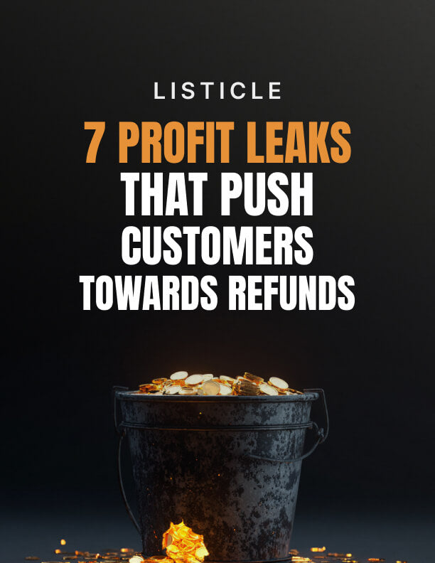 7 Profit Leaks That Push Customers Toward Refunds