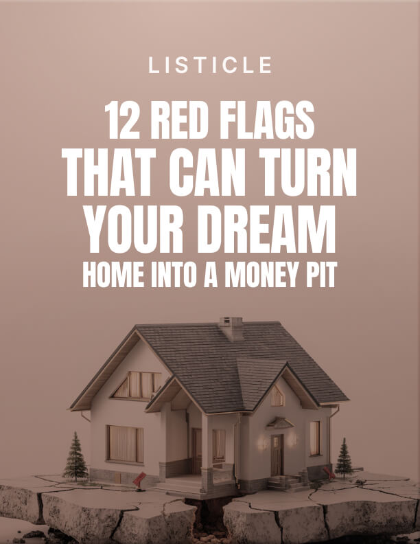 12 Red Flags That Can Turn Your Dream Home into a Money Pit