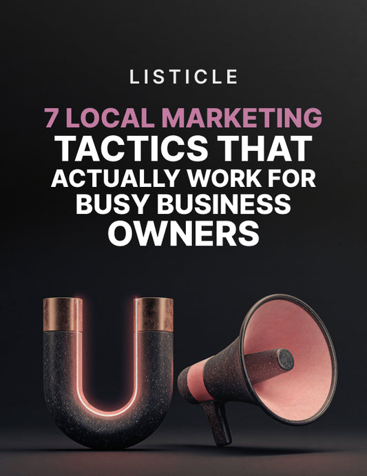7 Local Marketing Tactics That Actually Work for Busy Business Owners