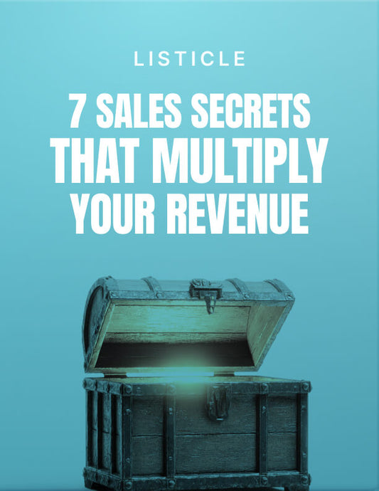 7 Sales Secrets That Multiply Your Revenue