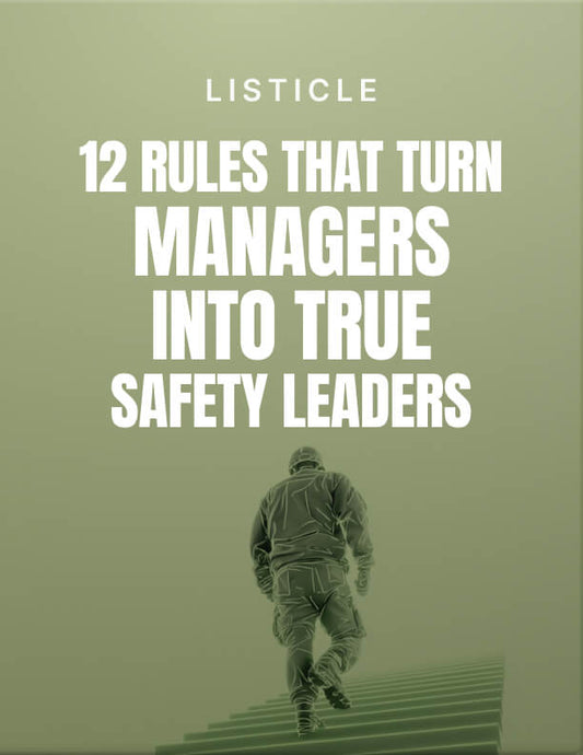 12 Rules That Turn Managers Into True Safety Leaders