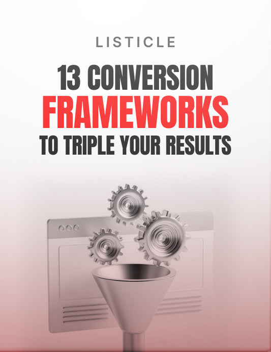 13 Conversion Frameworks to Triple Your Results