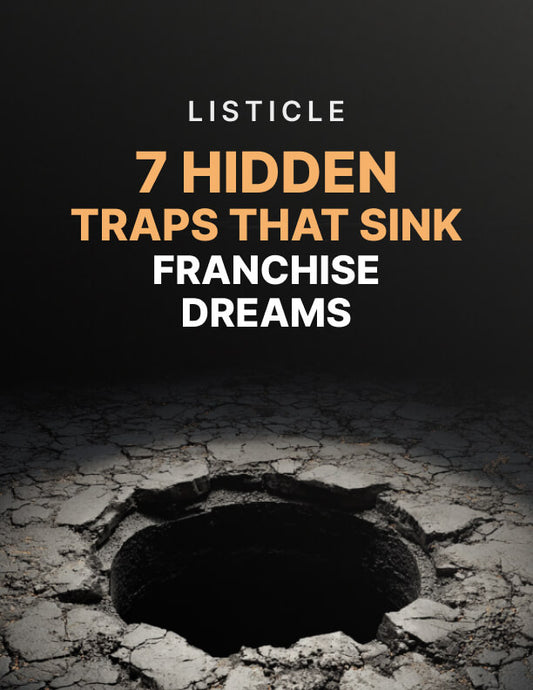 7 Hidden Traps That Sink Franchise Dreams