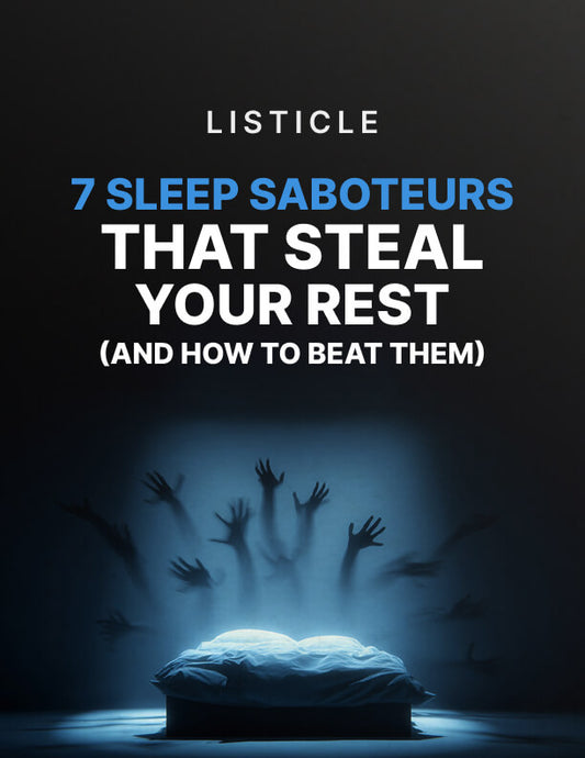 7 Sleep Saboteurs That Steal Your Rest
