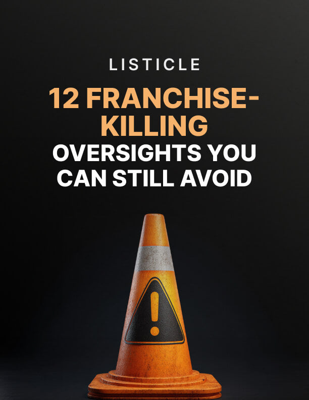 12 Franchise-Killing Oversights You Can Still Avoid