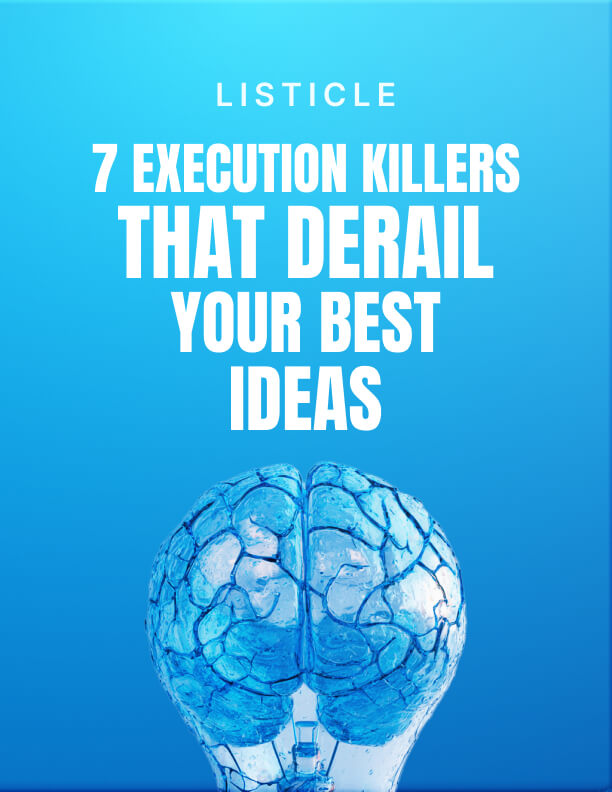7 Execution Killers That Derail Your Best Ideas