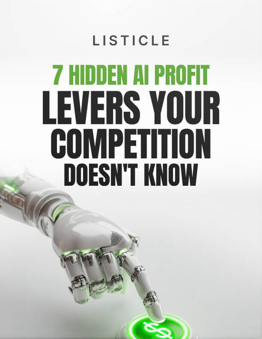 7 Hidden AI Profit Levers Your Competition Doesn't Know