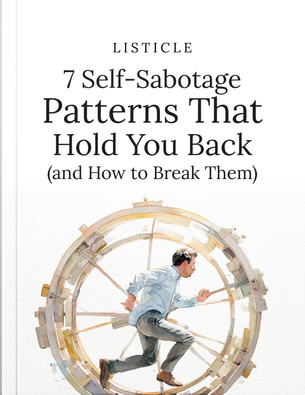 7 Self-Sabotage Patterns That Hold You Back