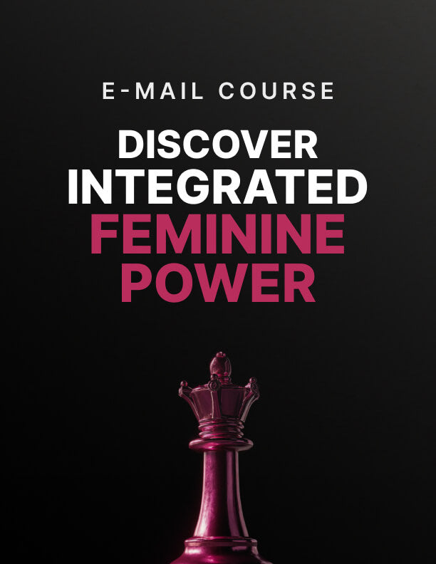 Discover Integrated Feminine Power