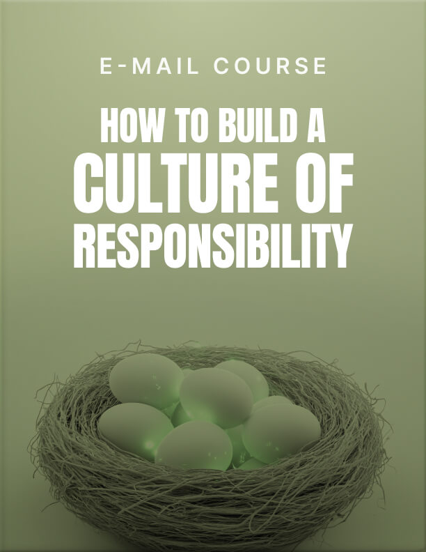 How to Build a Culture of Responsibility