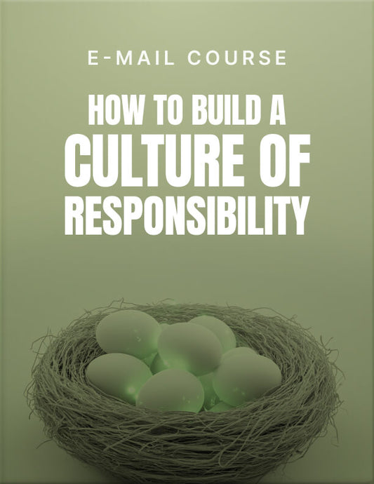 How to Build a Culture of Responsibility
