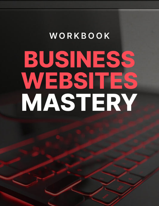 Business Websites Mastery - Workbook