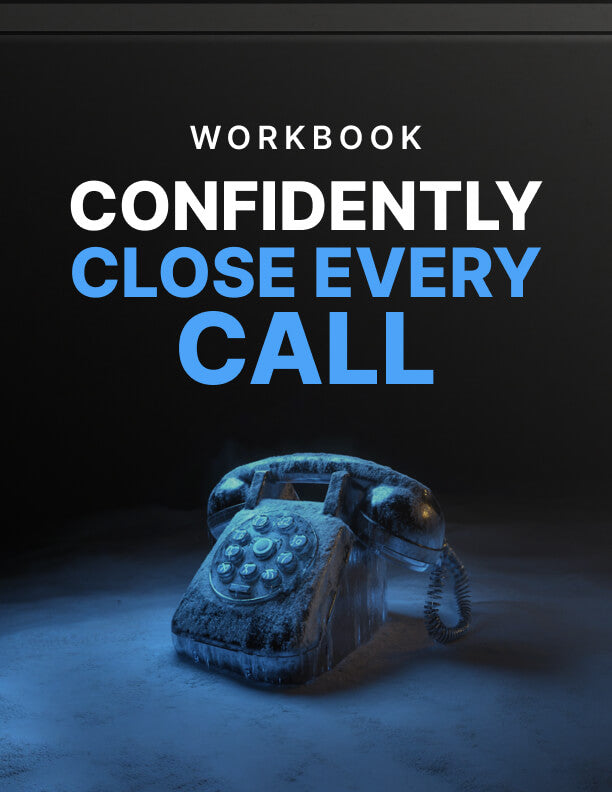 Confidently Close Every Call - Workbook