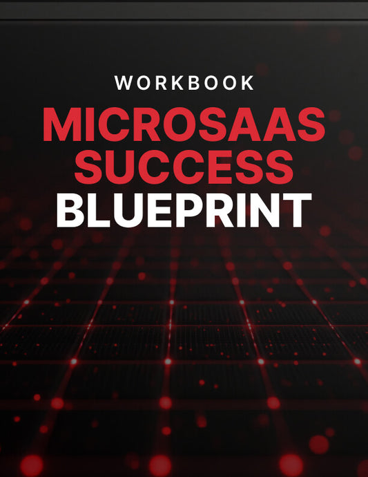 MicroSaaS Success Blueprint - Workbook